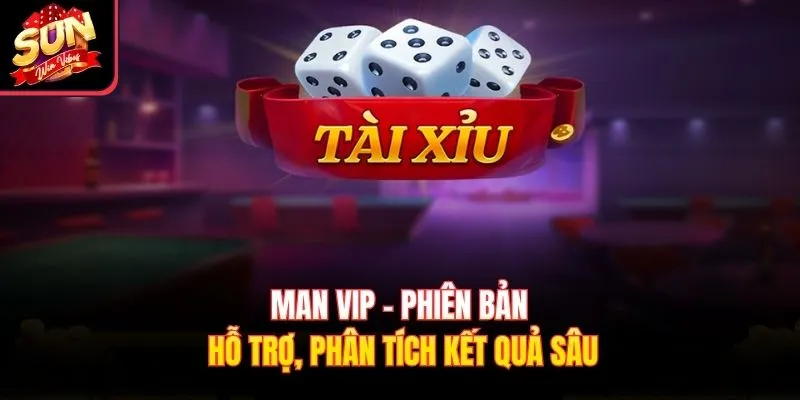 Man Vip - Phiên bản hỗ trợ, phân tích kết quả sâu